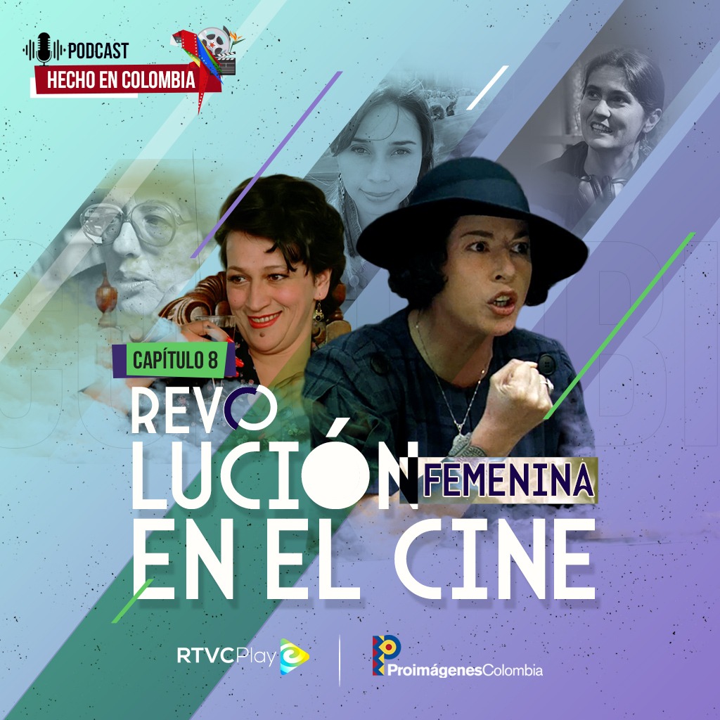 Hecho en Colombia pódcast - Revolución femenina en el cine