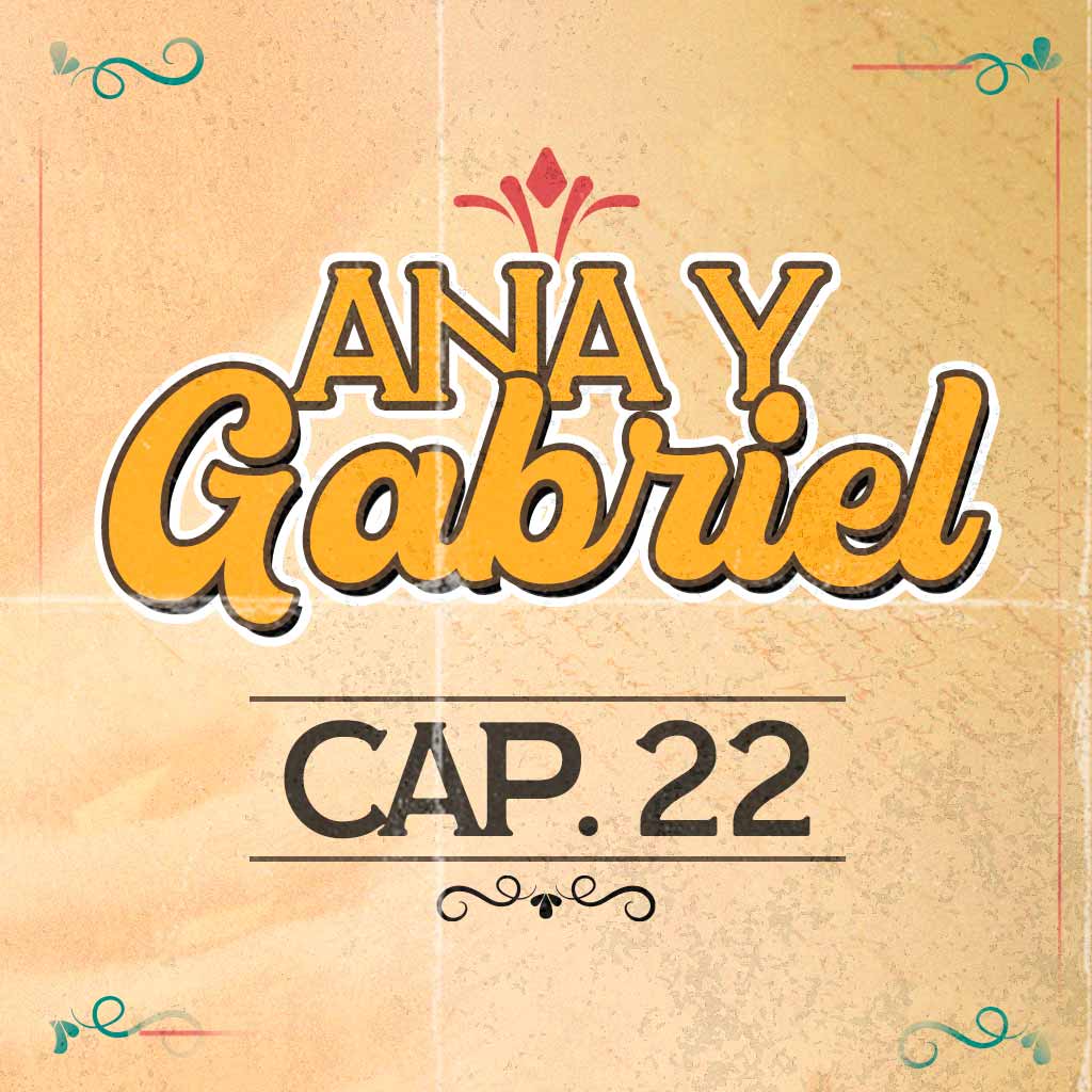 Escucha ahora el capítulo 22 de Ana y Gabriel en RTVCPlay