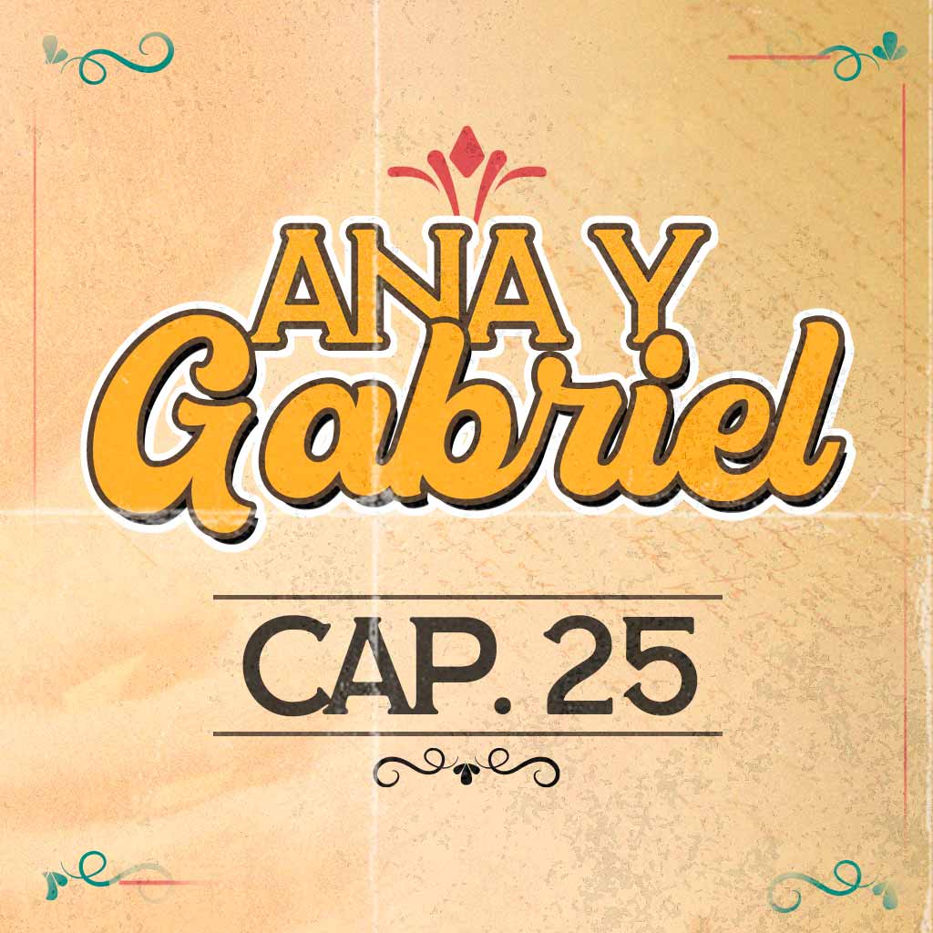 Escucha ahora el capítulo 25 de Ana y Gabriel en RTVCPlay