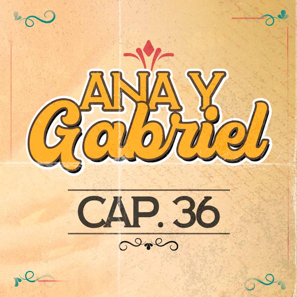 Escucha ahora el capítulo 36 de Ana y Gabriel en RTVCPlay