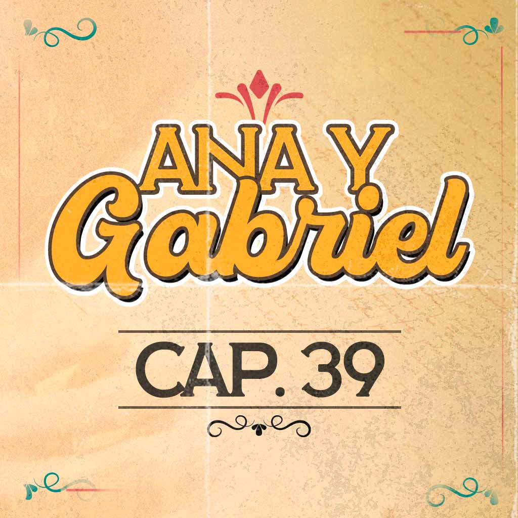 Escucha ahora el capítulo 39 de Ana y Gabriel en RTVCPlay