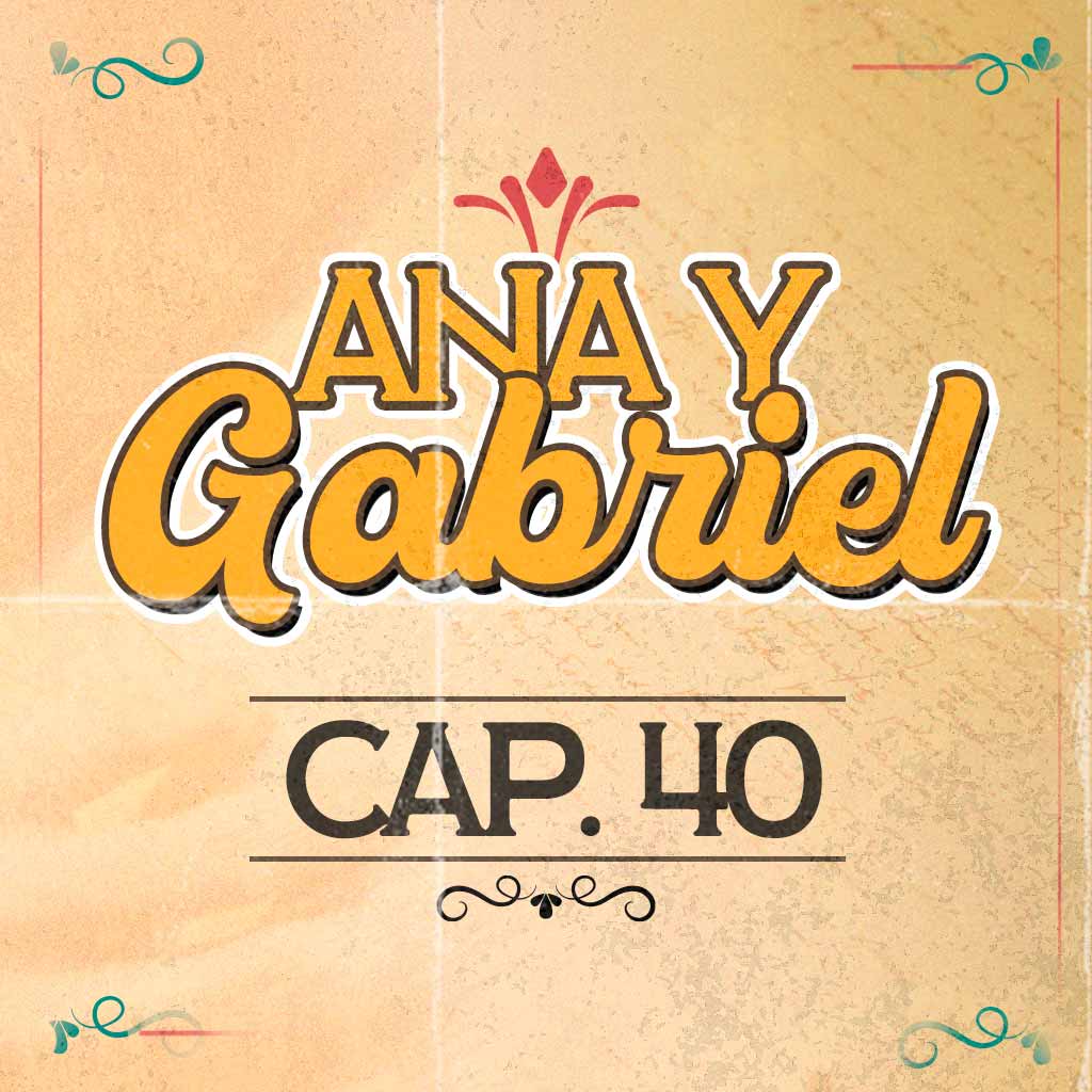 Escucha ahora el capítulo 40 de Ana y Gabriel en RTVCPlay 