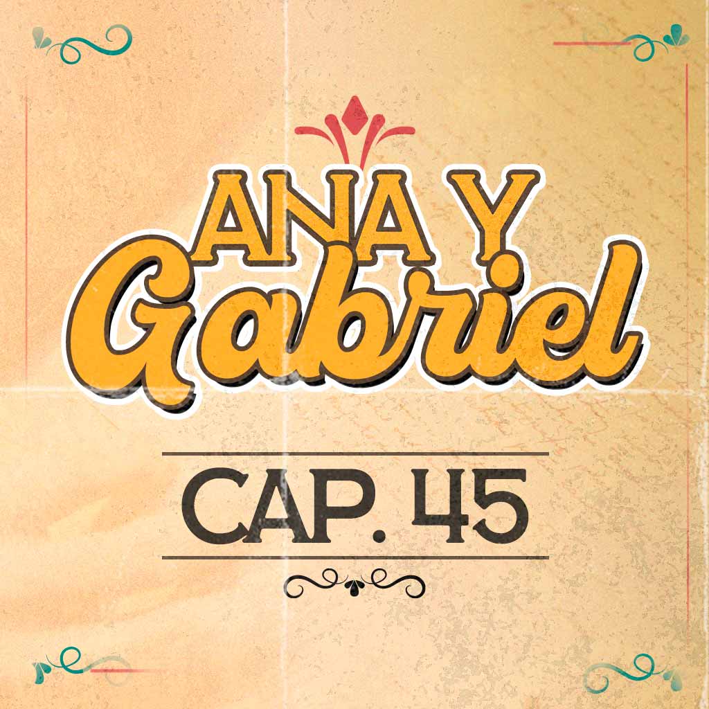 Escucha ahora el capítulo 45 de Ana y Gabriel en RTVCPlay 