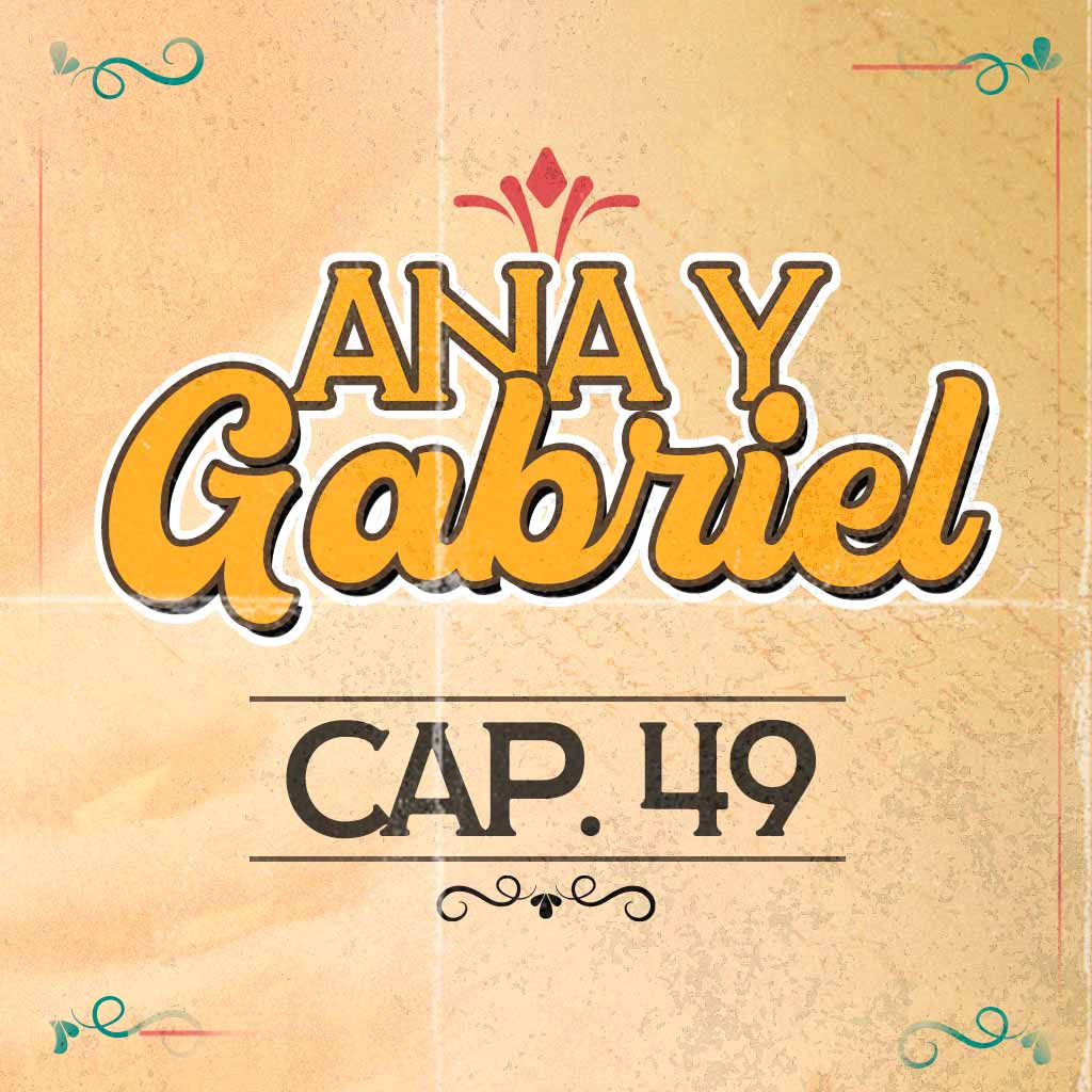 Escucha ahora el capítulo 49 de Ana y Gabriel en RTVCPlay 