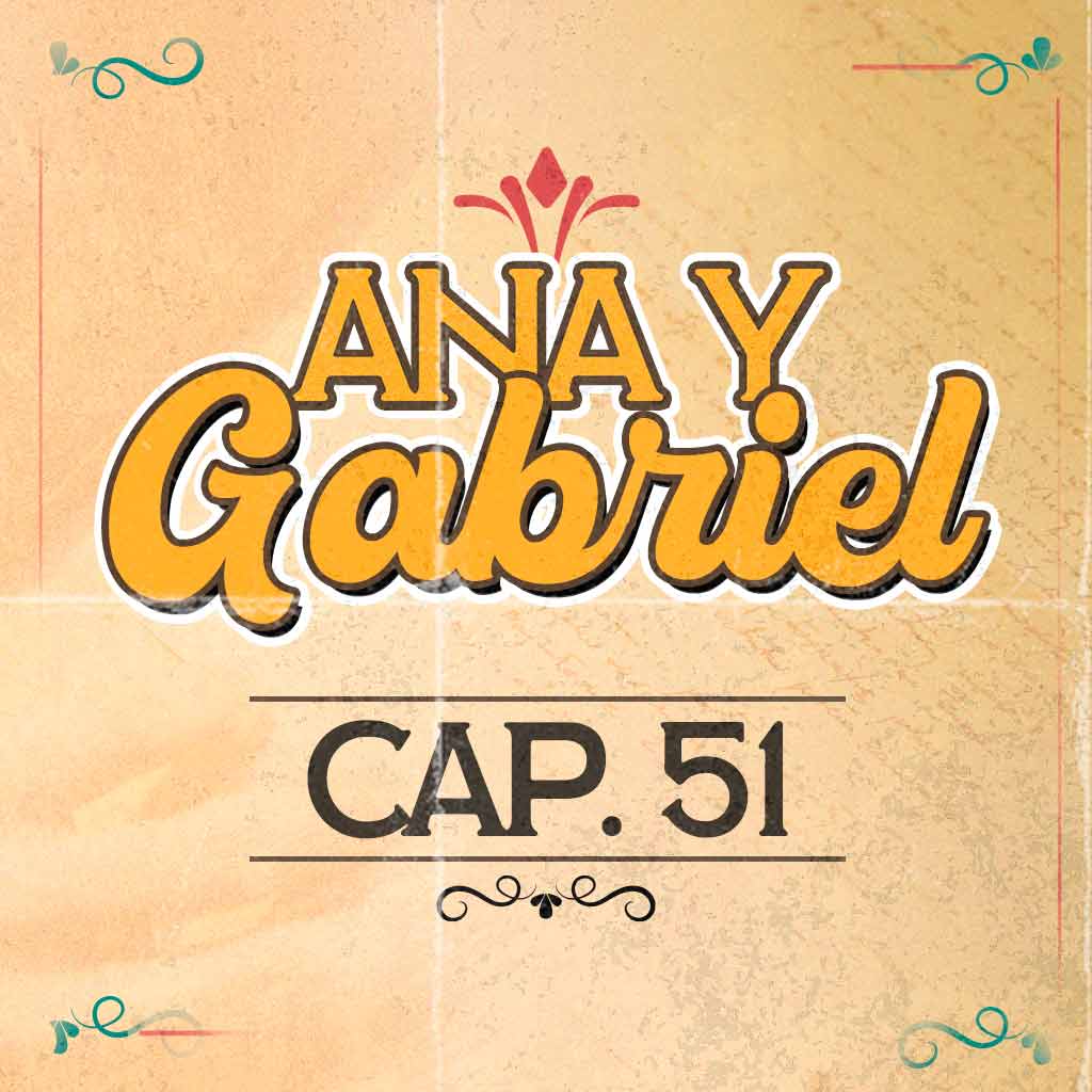 Escucha ahora el capítulo 51 de Ana y Gabriel en RTVCPlay 