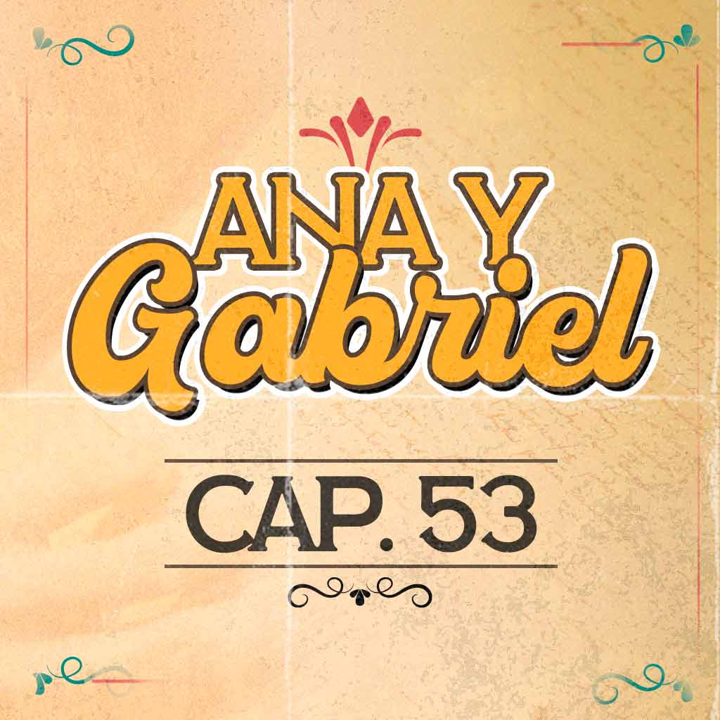 Escucha ahora el capítulo 53 de Ana y Gabriel en RTVCPlay 