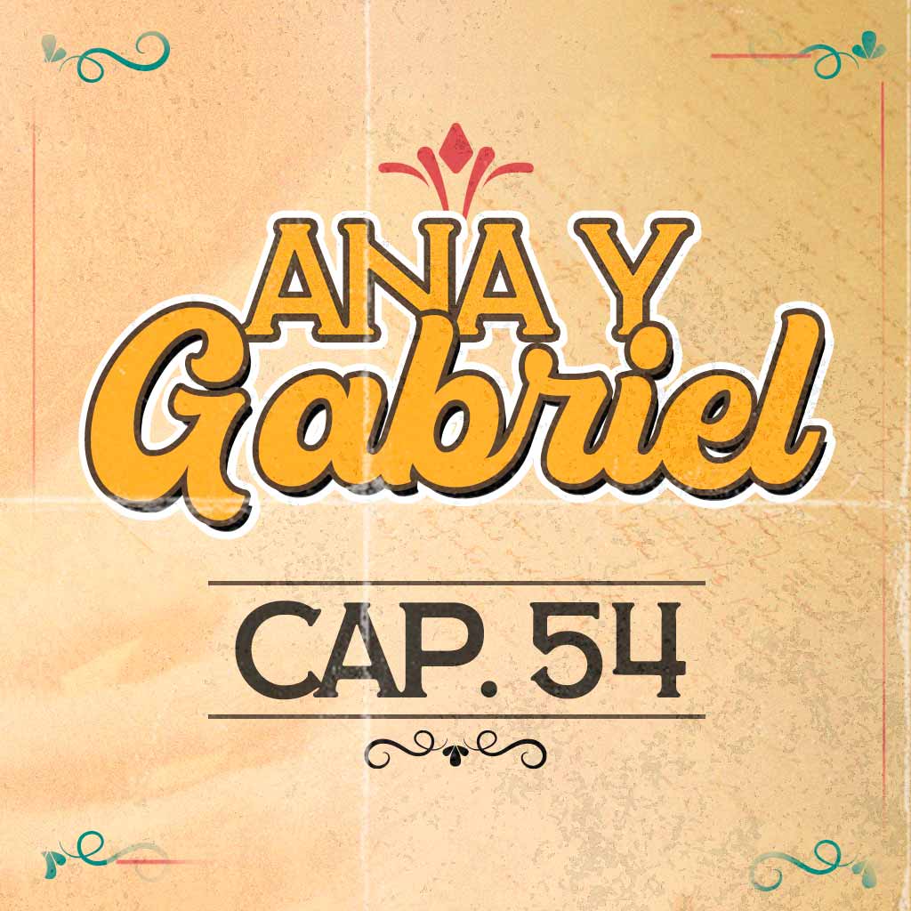 Escucha ahora el capítulo 54 de Ana y Gabriel en RTVCPlay 