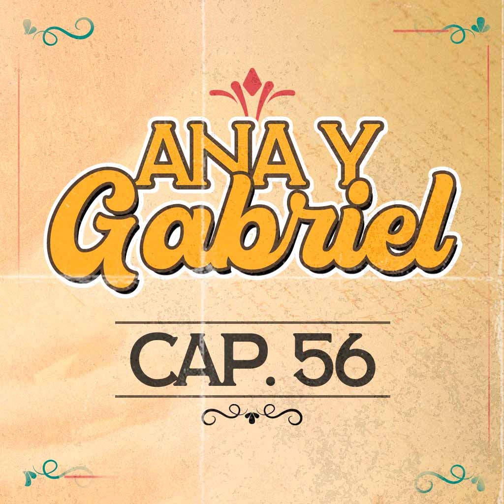 Escucha ahora el capítulo 56 de Ana y Gabriel en RTVCPlay 