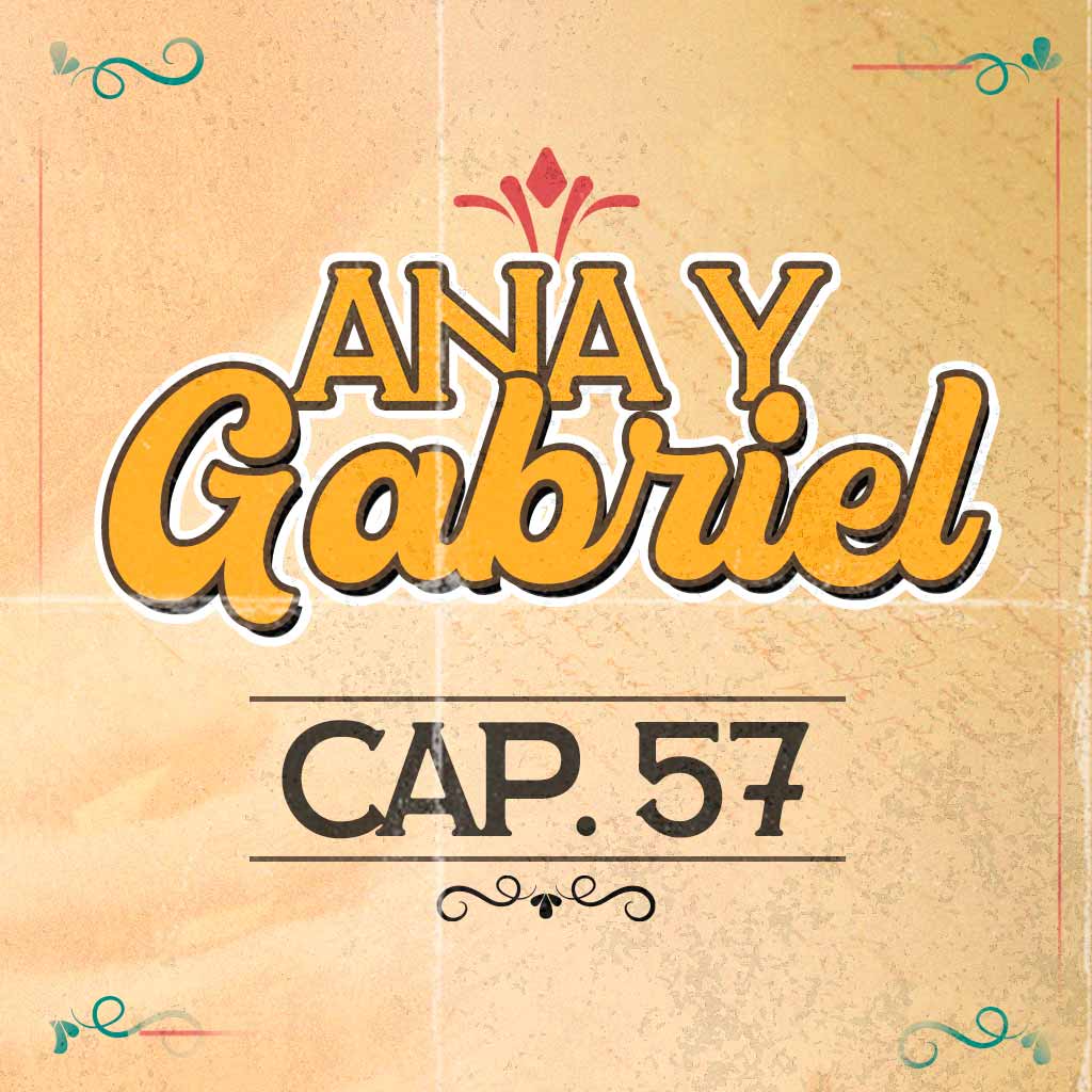 Escucha ahora el capítulo 57 de Ana y Gabriel en RTVCPlay 