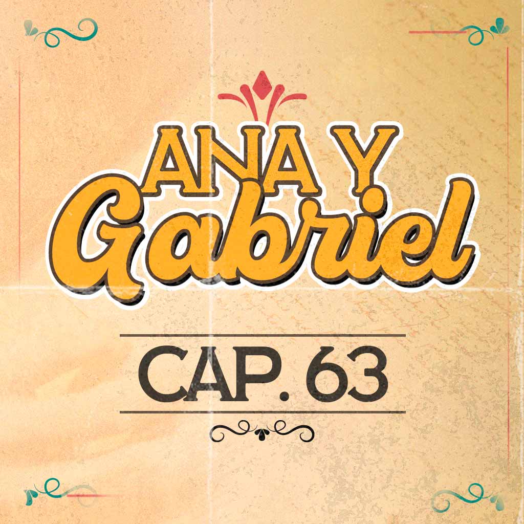 Escucha ahora el capítulo 63 de Ana y Gabriel en RTVCPlay 