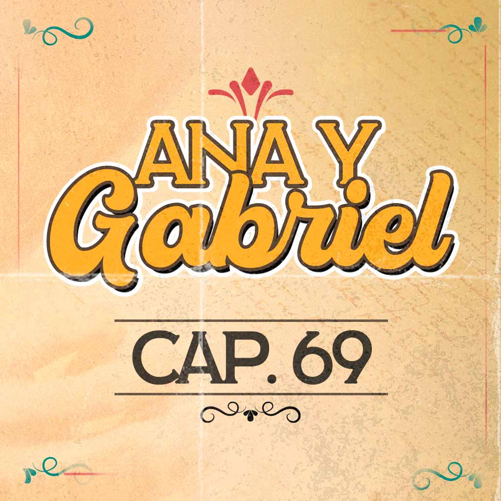 Escucha ahora el capítulo 69 de Ana y Gabriel en RTVCPlay 