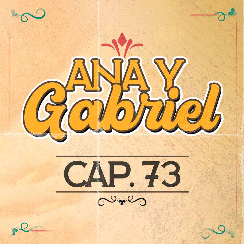 Escucha ahora el capítulo 73 de Ana y Gabriel en RTVCPlay 