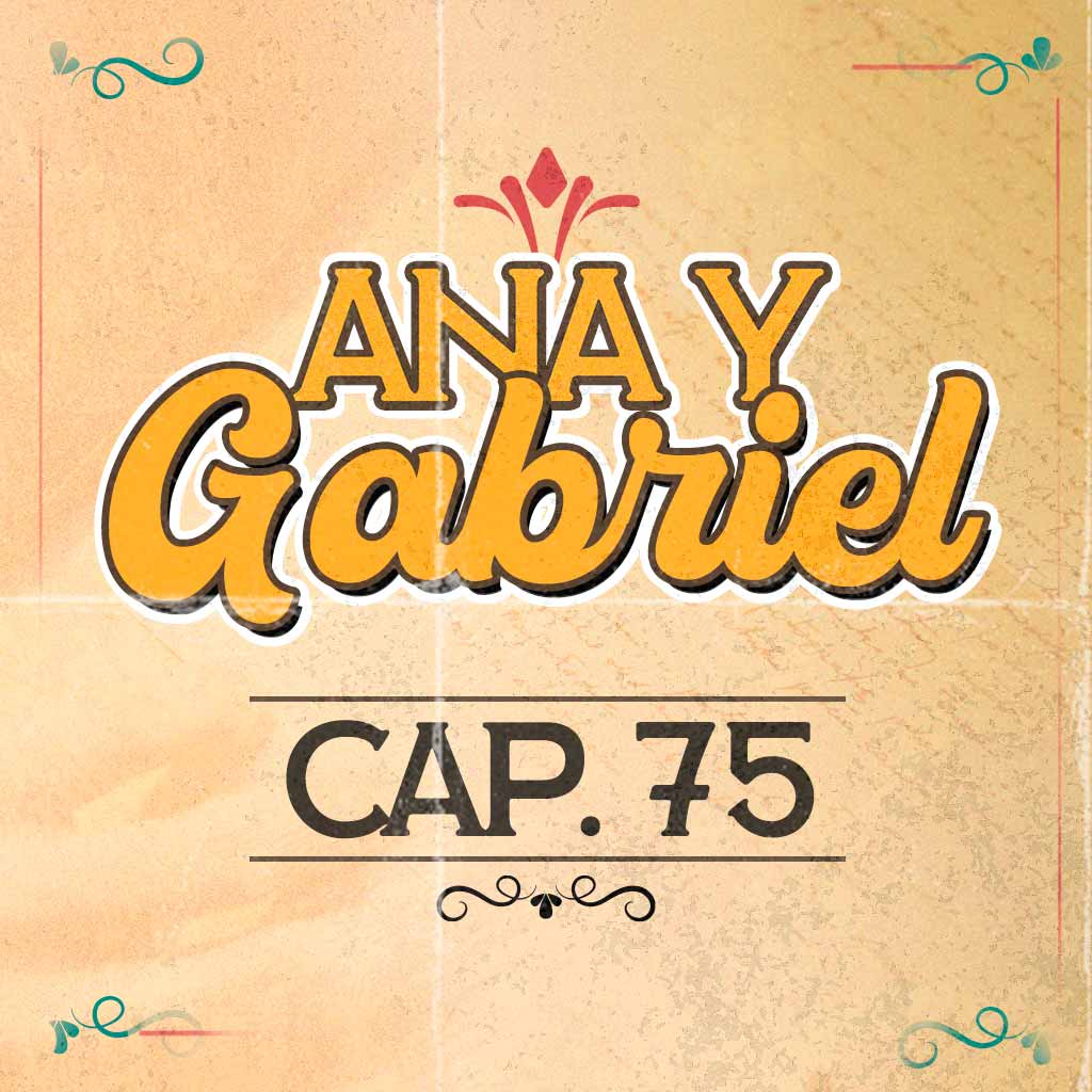 Escucha ahora el capítulo 75 de Ana y Gabriel en RTVCPlay 