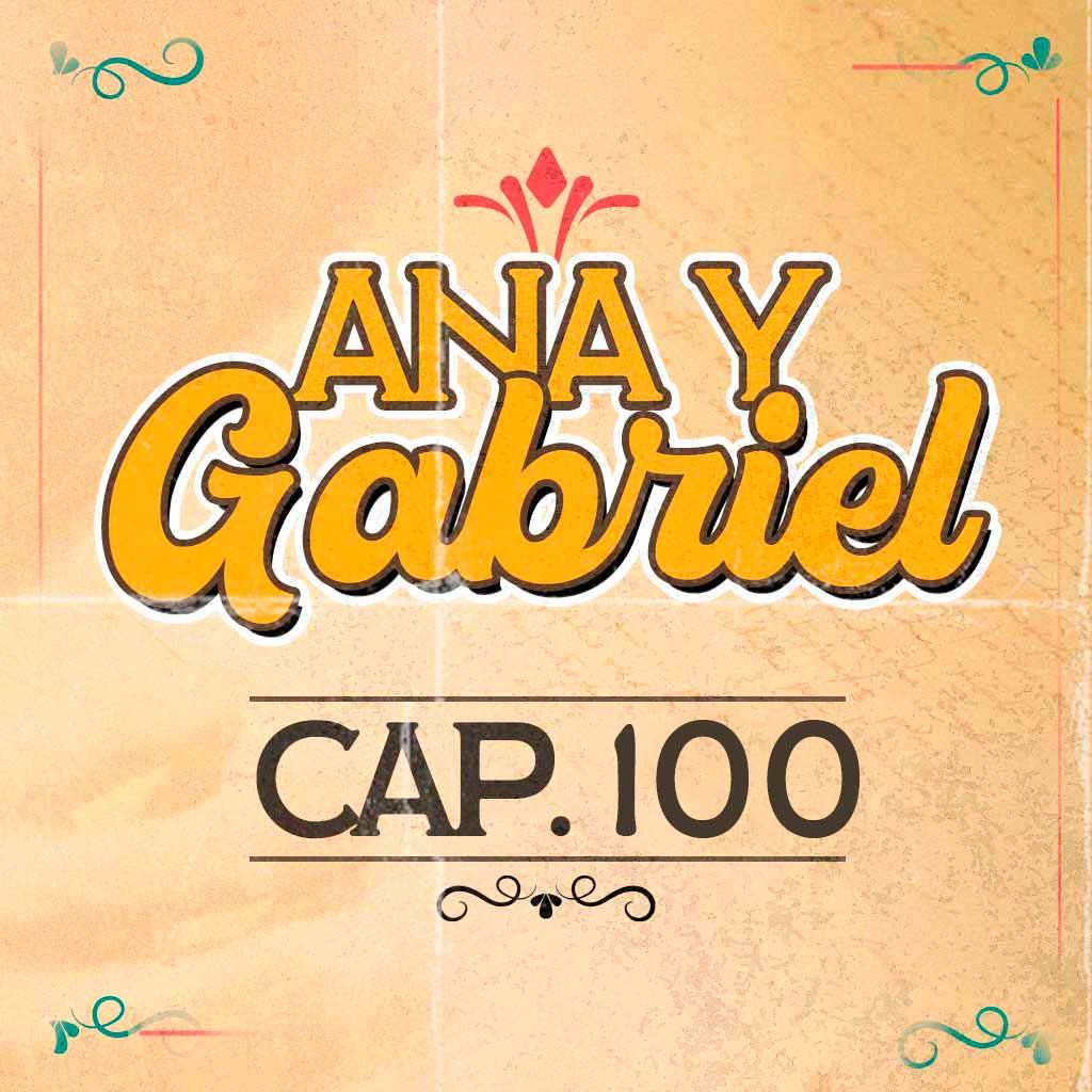 Escucha ahora el capítulo 100 de Ana y Gabriel en RTVCPlay 