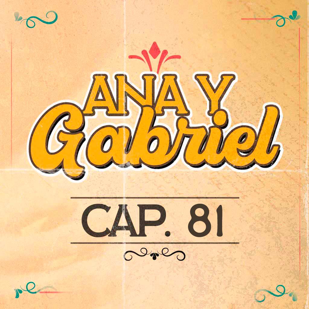 Escucha ahora el capítulo 81 de Ana y Gabriel en RTVCPlay 