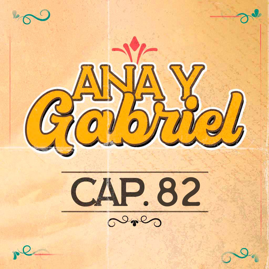 Escucha ahora el capítulo 82 de Ana y Gabriel en RTVCPlay 
