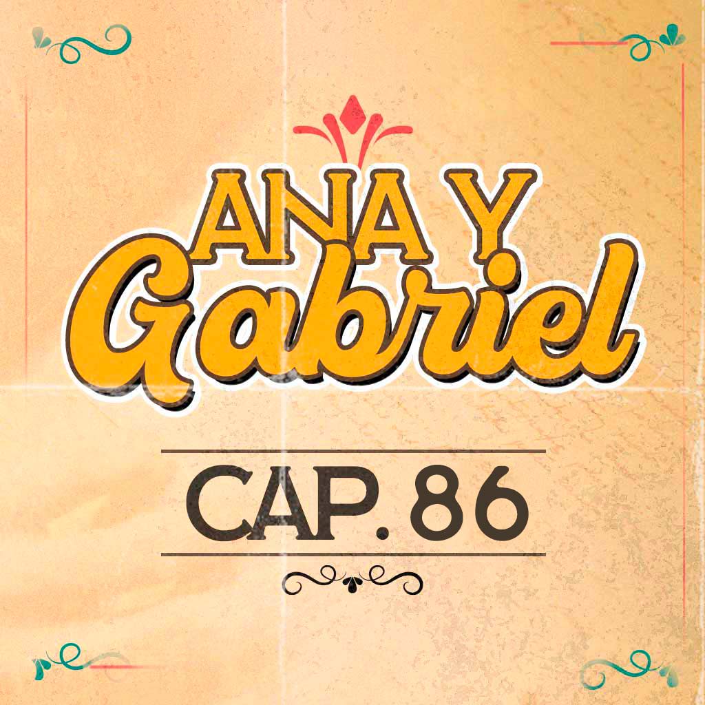Escucha ahora el capítulo 86 de Ana y Gabriel en RTVCPlay 