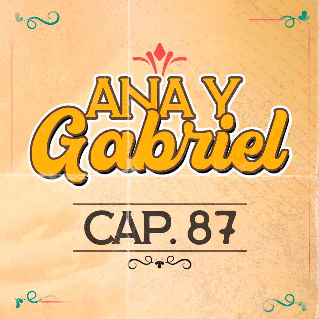 Escucha ahora el capítulo 87 de Ana y Gabriel en RTVCPlay 