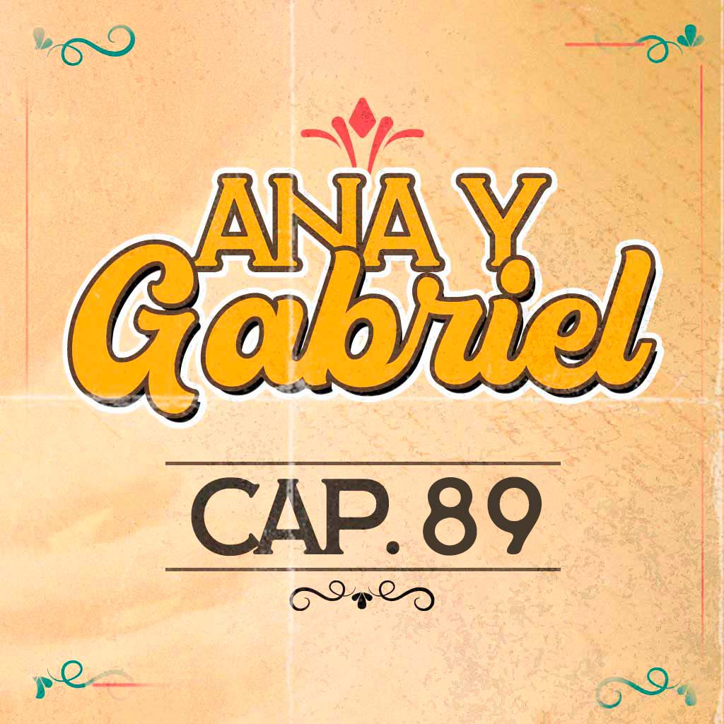 Escucha ahora el capítulo 89 de Ana y Gabriel en RTVCPlay 