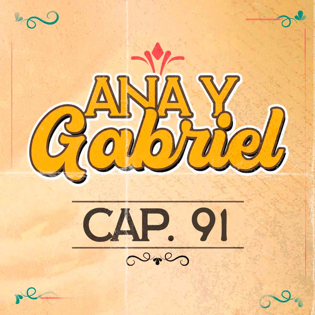 Escucha ahora el capítulo 91 de Ana y Gabriel en RTVCPlay 