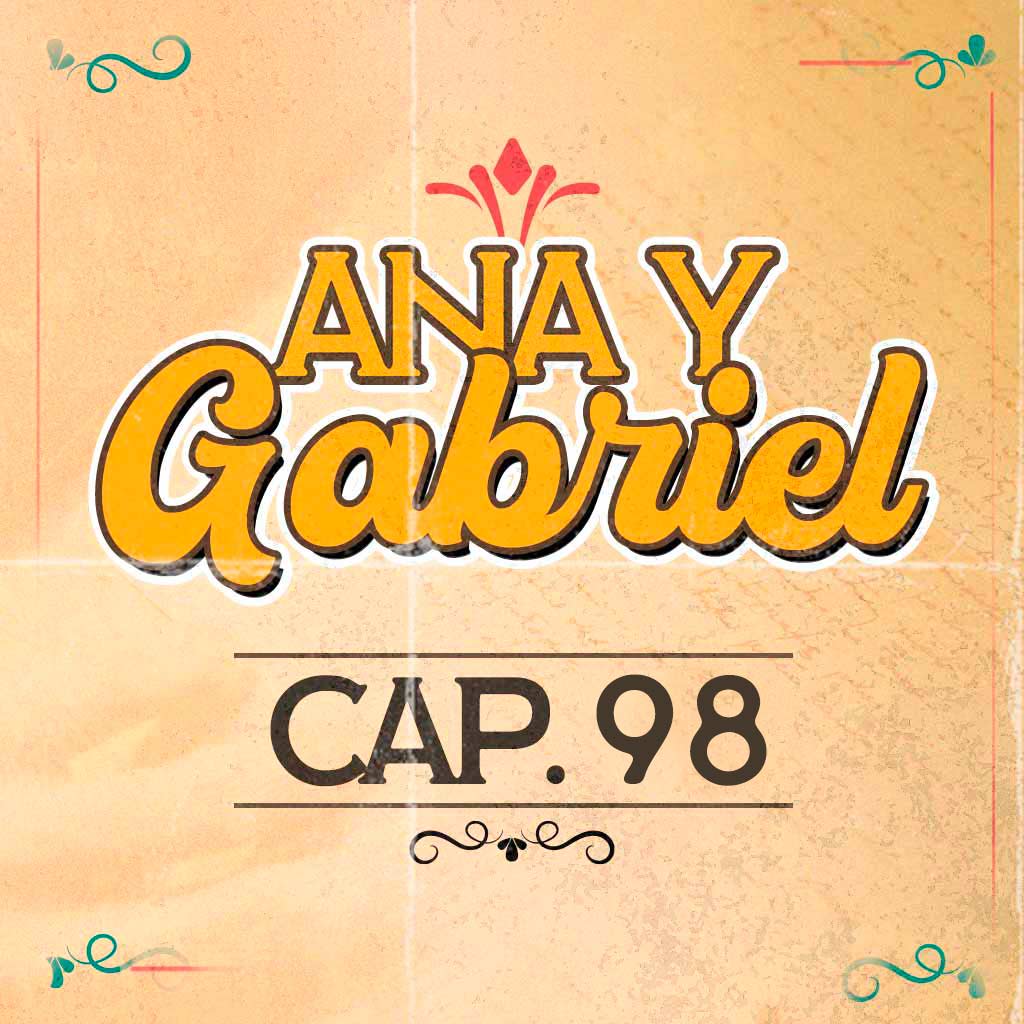 Escucha ahora el capítulo 98 de Ana y Gabriel en RTVCPlay