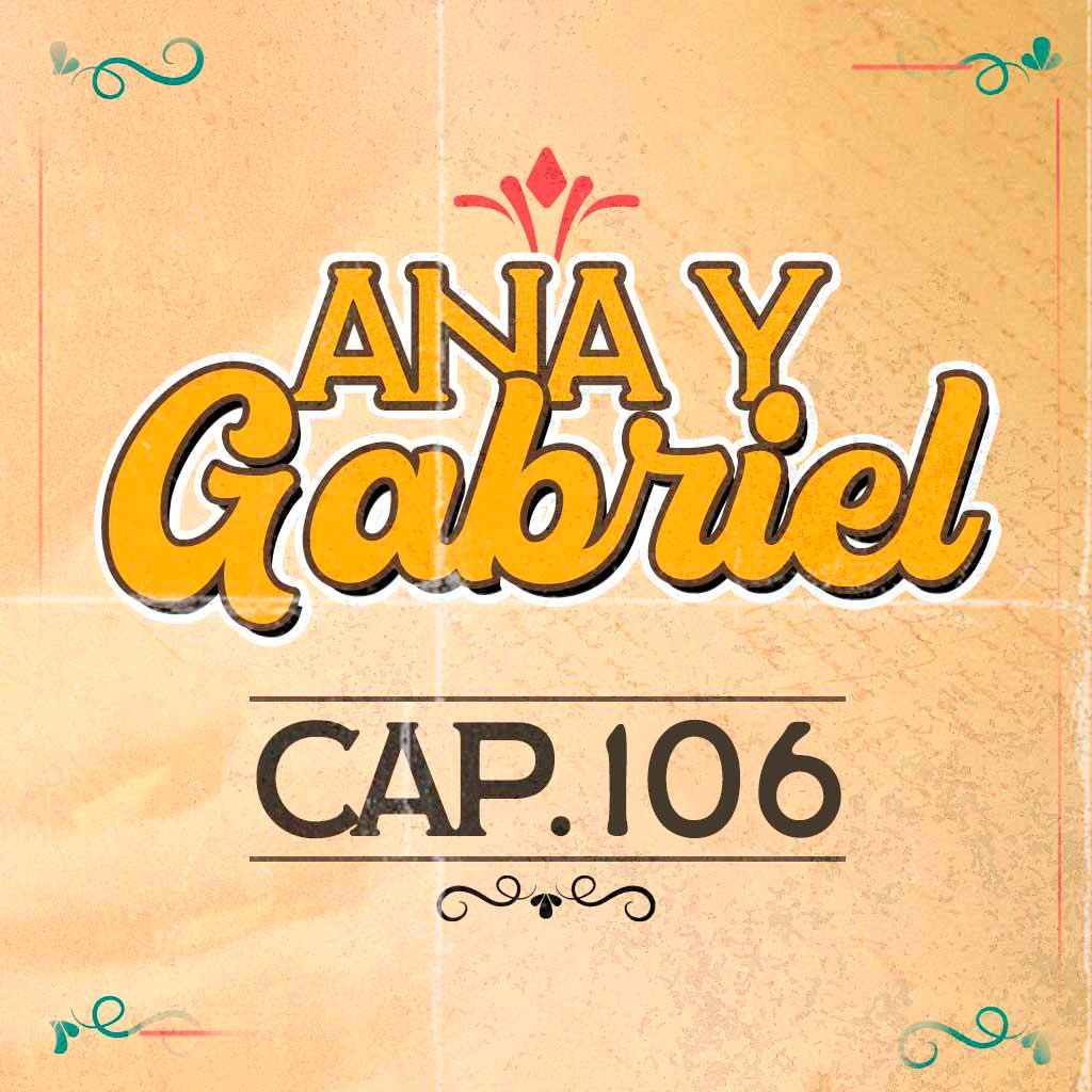 Escucha ahora el capítulo 106 de Ana y Gabriel en RTVCPlay 