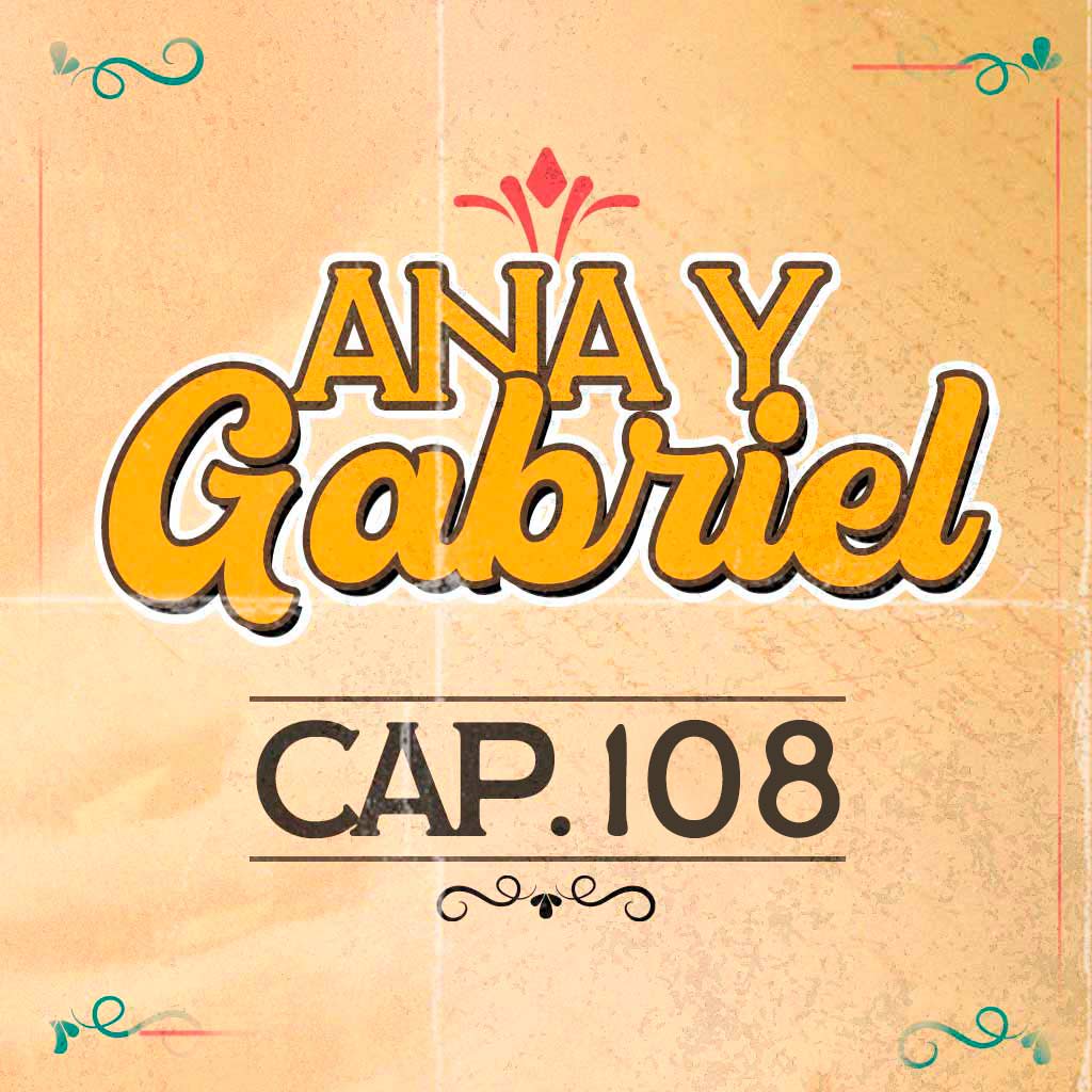 Escucha ahora el capítulo 108 de Ana y Gabriel en RTVCPlay 