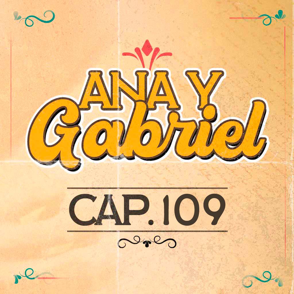 Escucha ahora el capítulo 109 de Ana y Gabriel en RTVCPlay