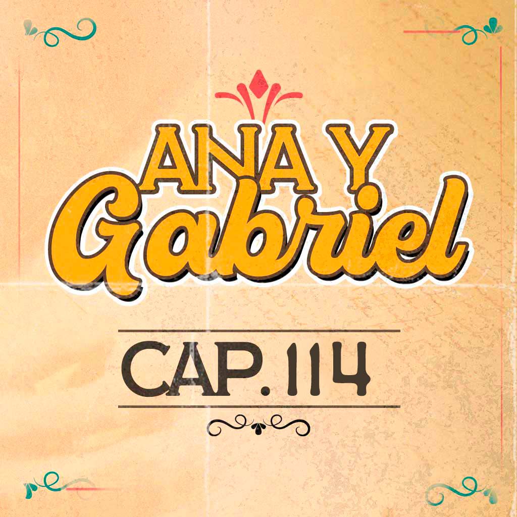 Escucha ahora el capítulo 114 de Ana y Gabriel en RTVCPlay 
