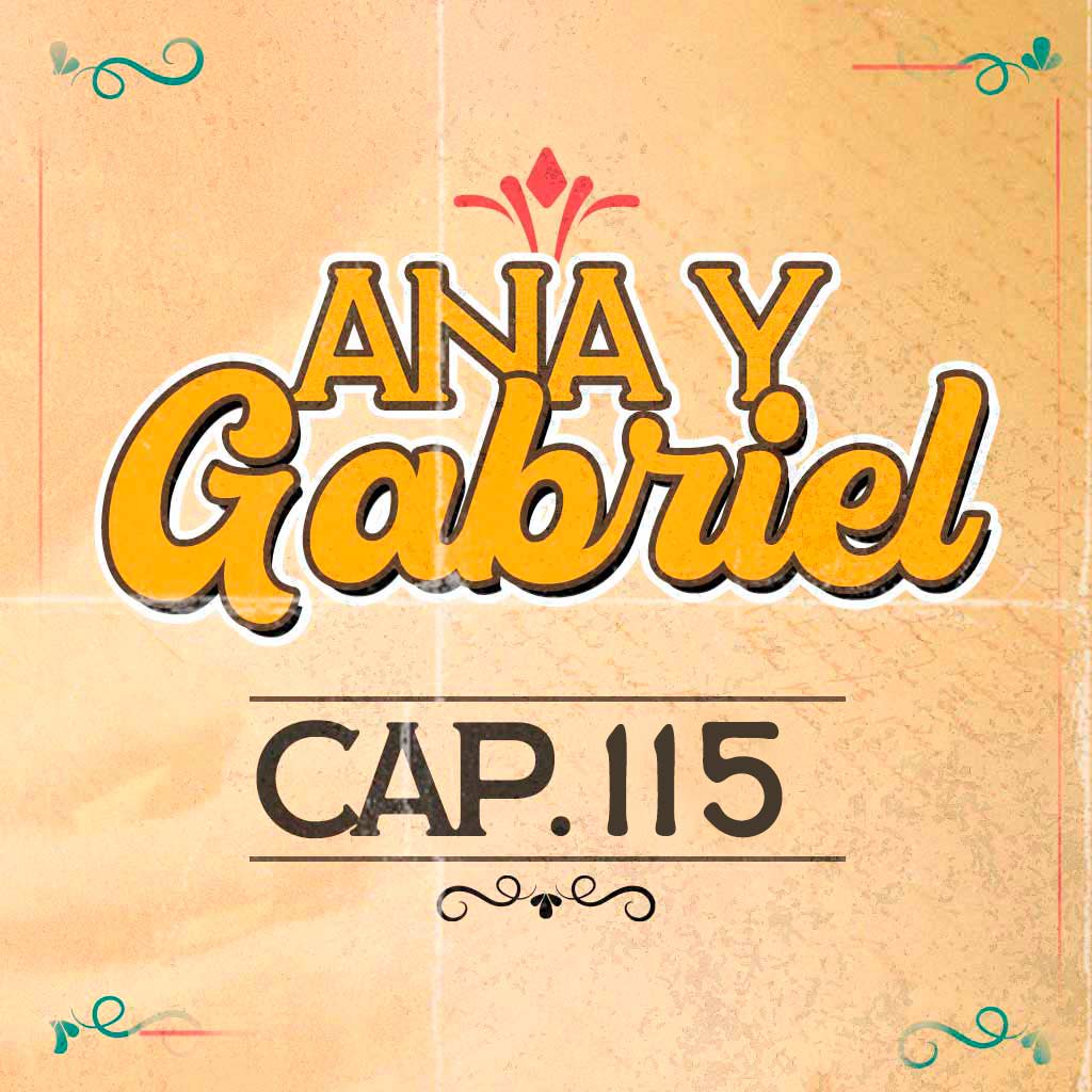 Escucha ahora el capítulo 115 de Ana y Gabriel en RTVCPlay 