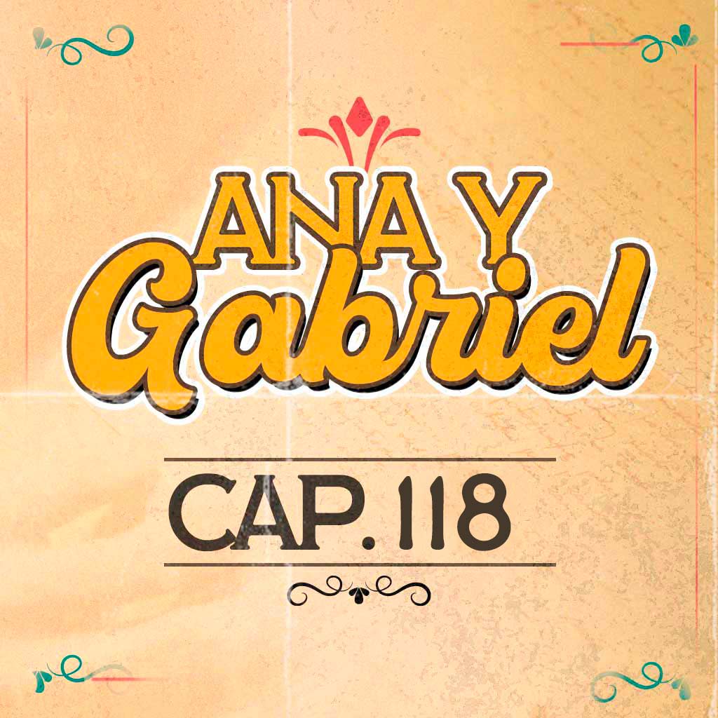 Escucha ahora el capítulo 118 de Ana y Gabriel en RTVCPlay 