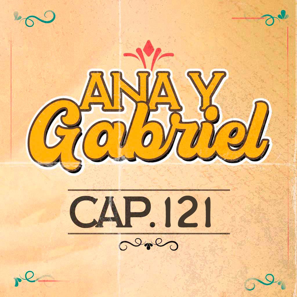 Escucha ahora el capítulo 121 de Ana y Gabriel en RTVCPlay 