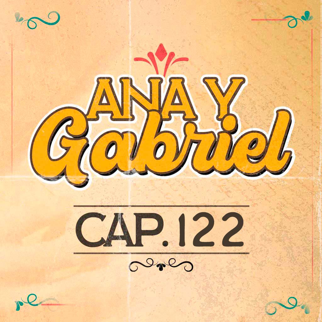 Escucha ahora el capítulo 122 de Ana y Gabriel en RTVCPlay 