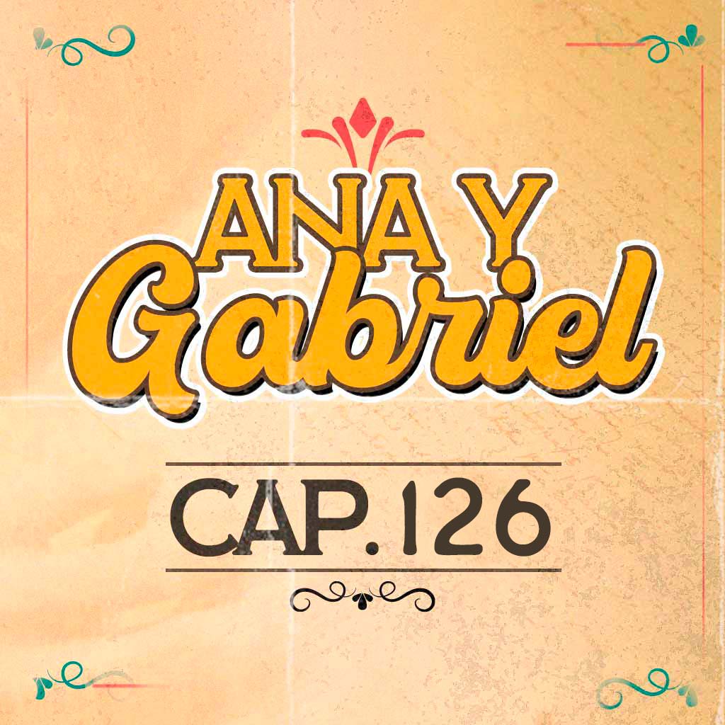 Escucha ahora el capítulo 126 de Ana y Gabriel en RTVCPlay 