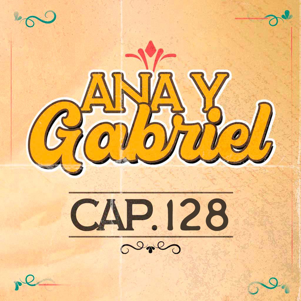Escucha ahora el capítulo 128 de Ana y Gabriel en RTVCPlay 