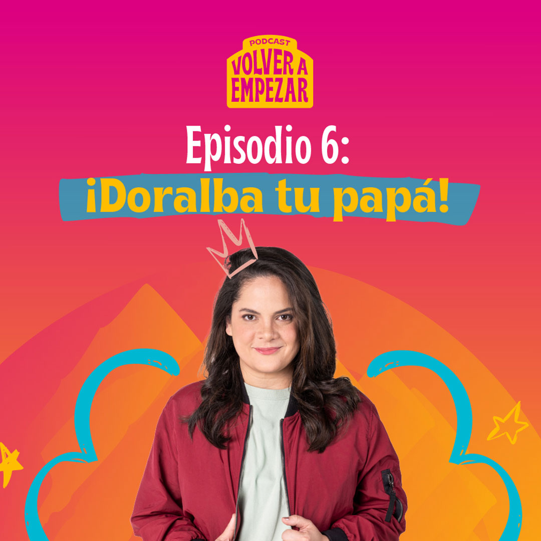 Escucha ahora “¡Doralba tu papá!”, sexto capítulo de Volver a empezar en RTVCPlay