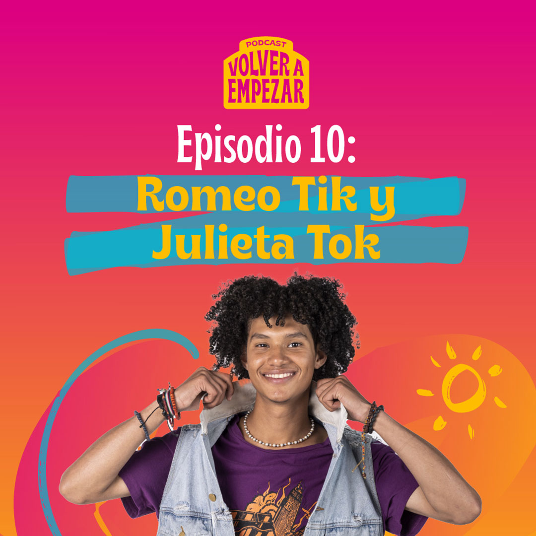 Escucha ahora “Romeo Tik y Julieta Tok”, décimo capítulo de Volver a empezar en RTVCPlay