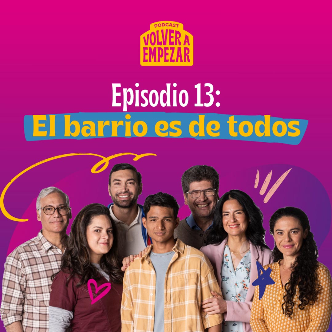 Escucha ahora “El barrio es de todos”, treceavo capítulo de Volver a empezar en RTVCPlay
