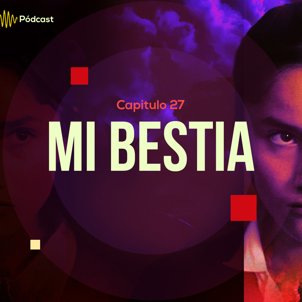 Escucha ahora el capítulo 27 de Hecho en Colombia Pódcast sobre la película de ficción Mi bestia