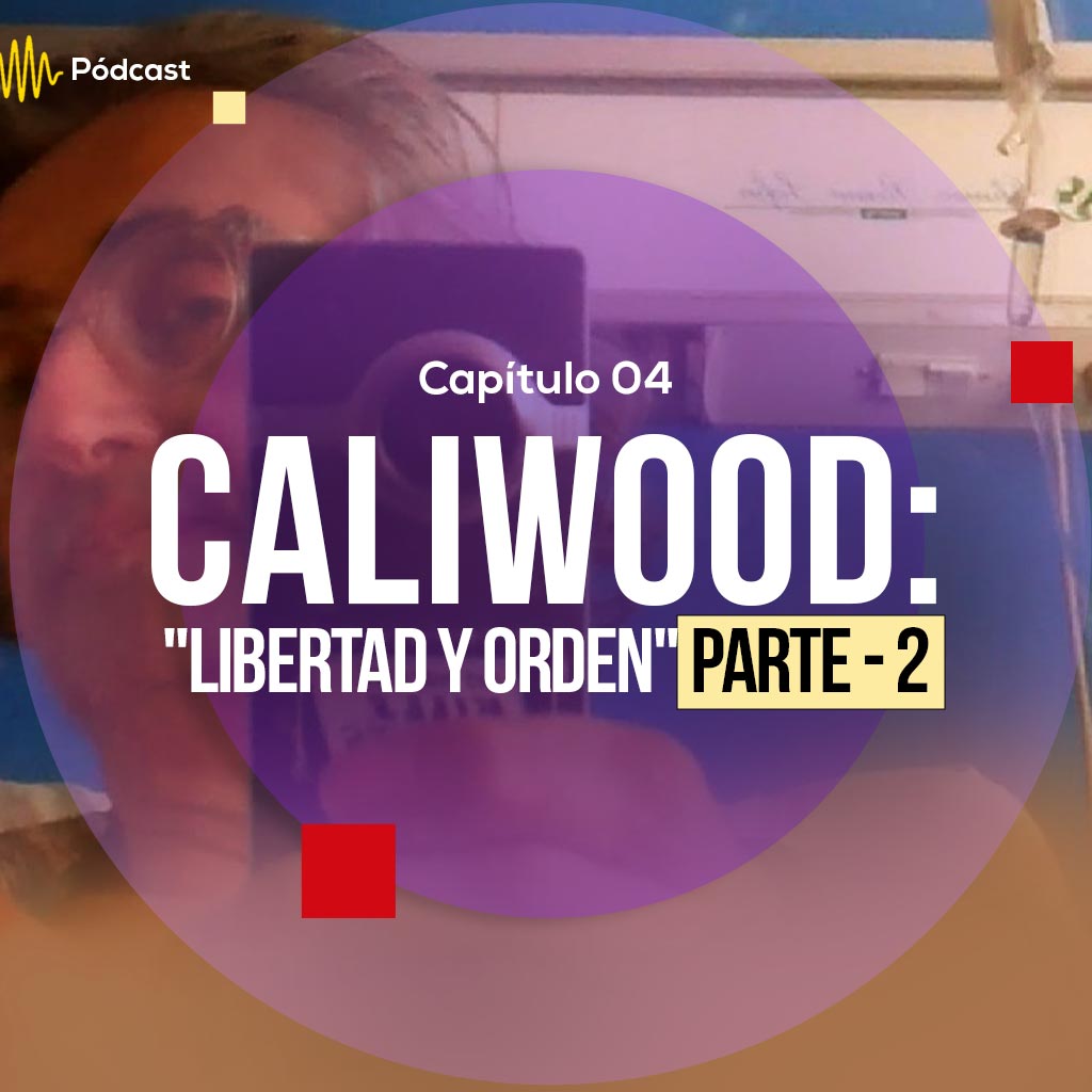 Escucha ahora el capítulo 4 de Hecho en Colombia Pódcast sobre Caliwood