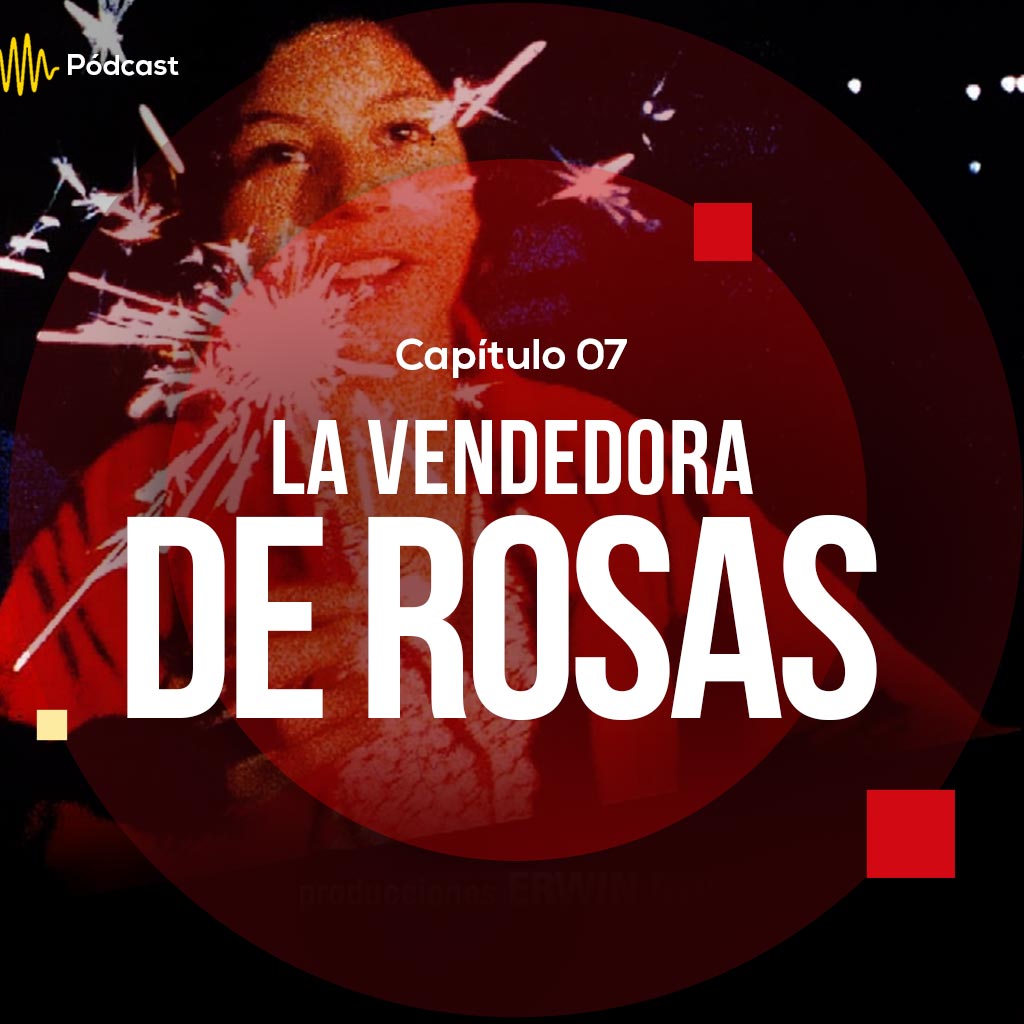 Escucha ahora el capítulo 7 de Hecho en Colombia Pódcast sobre La vendedora de rosas