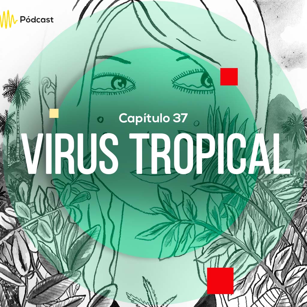 Escucha ahora el capítulo 37 de Hecho en Colombia Pódcast sobre la película Virus tropical