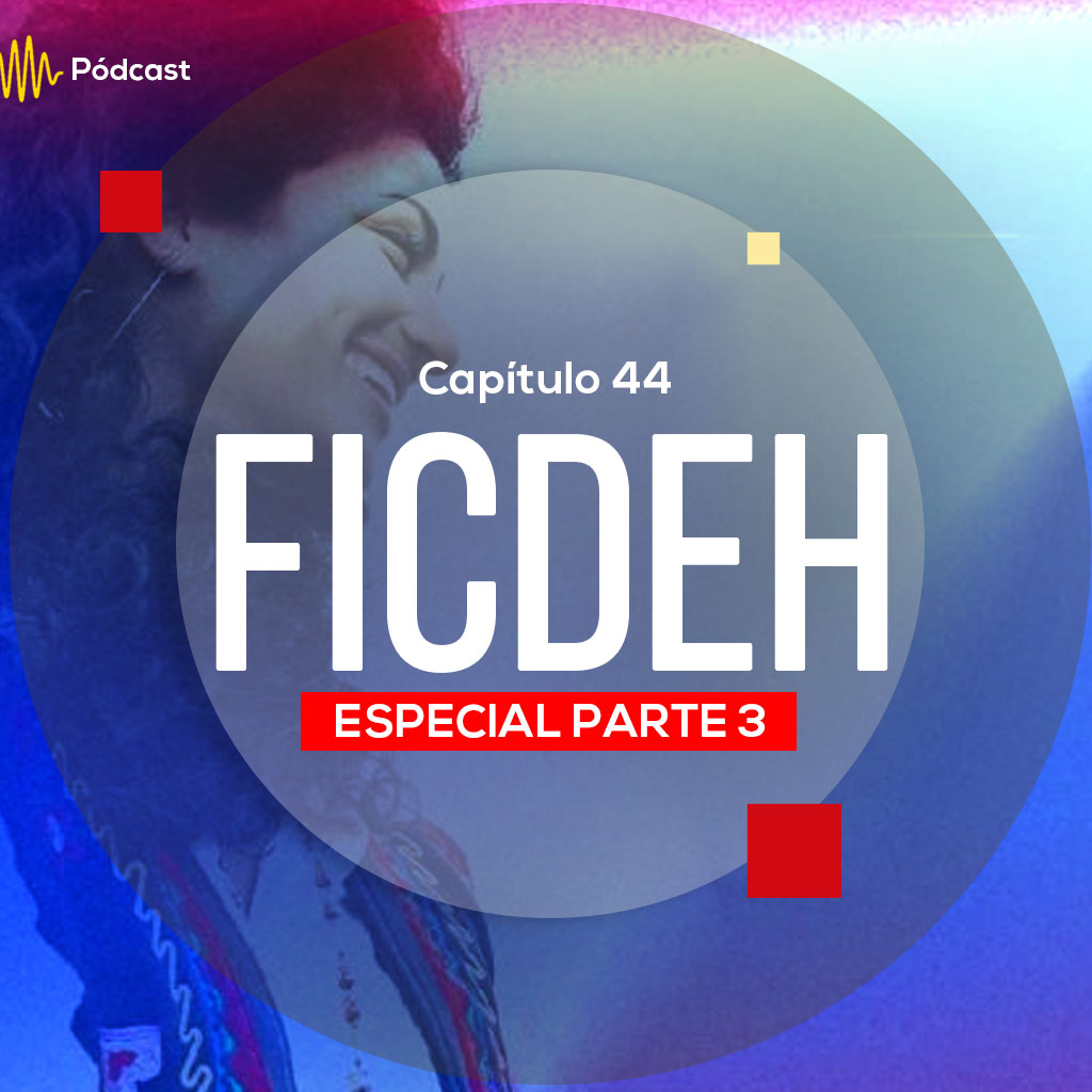 Escucha ahora el capítulo 44 de Hecho en Colombia Pódcast sobre FICDEH