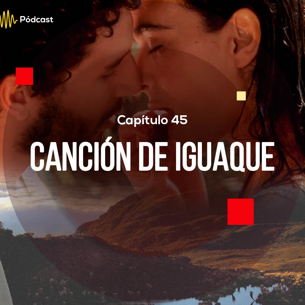 Escucha ahora el capítulo 45 de Hecho en Colombia Pódcast sobre la película Canción de Iguaque