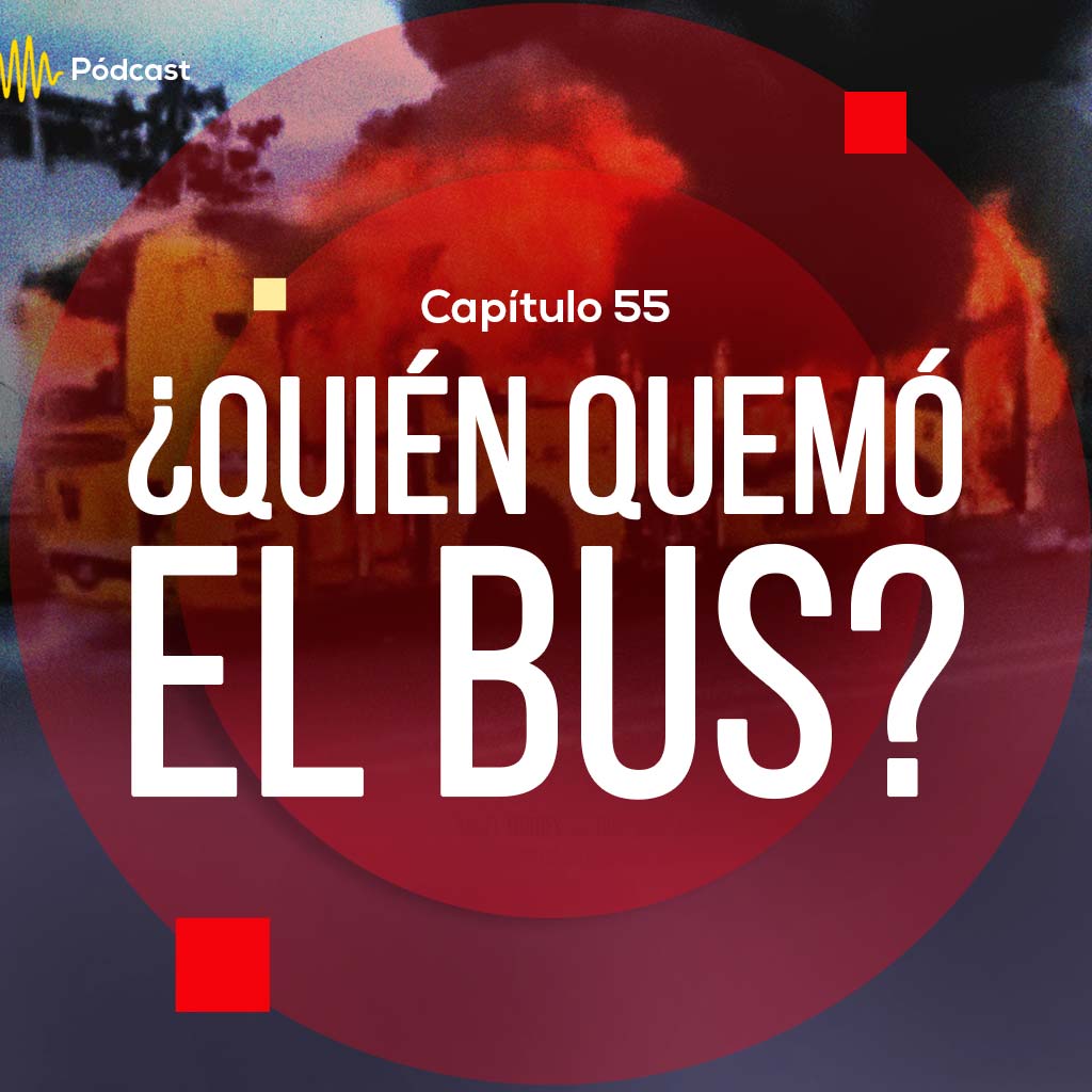 Escucha ahora el capítulo 55 de Hecho en Colombia Pódcast sobre el documental ¿Quién quemó el bus?