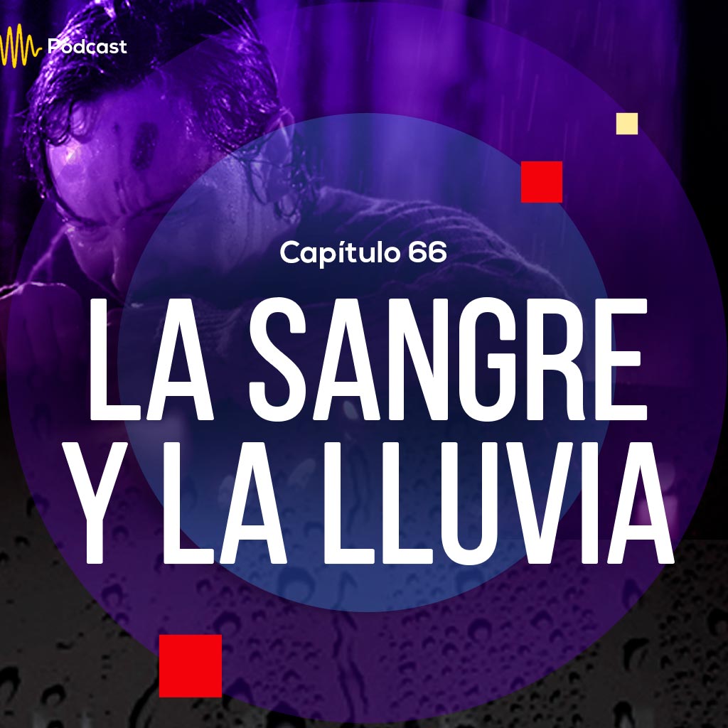 Escucha ahora el capítulo 66 de Hecho en Colombia Pódcast sobre la película de ficción La sangre y la lluvia