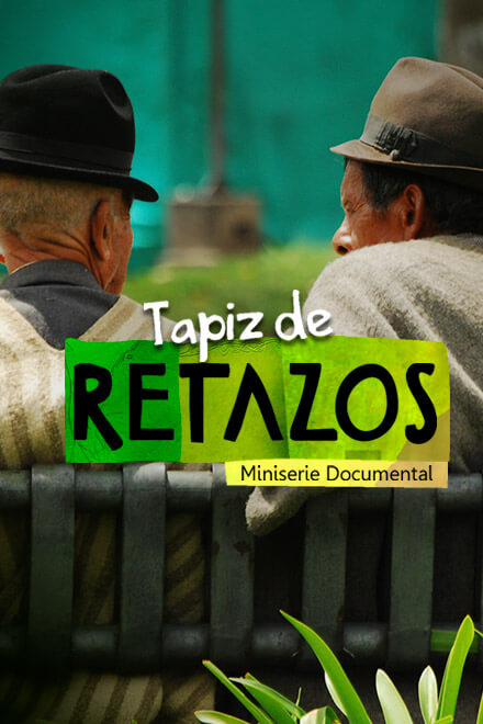 Colombia desde adentro  - Tapiz de Retazos, serie documental