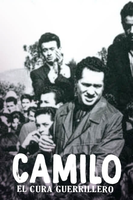 Póster documental Camilo, el cura guerrillero, vea camilo el cura guerrillero, francisco norden, ver gratis camilo el cura guerrillero, historia colombiana