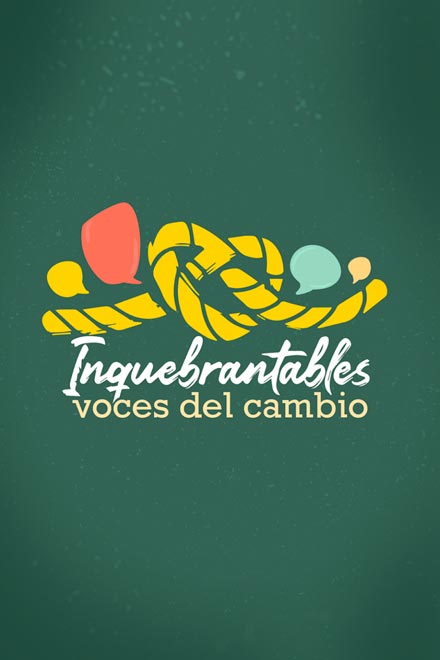 Póster del pódcast Inquebrantables voces de cambio, emisoras de paz. Chaparral, Ituango, Convención, San Jacinto y Fonseca), series colombianas, podcast colombianos, series online