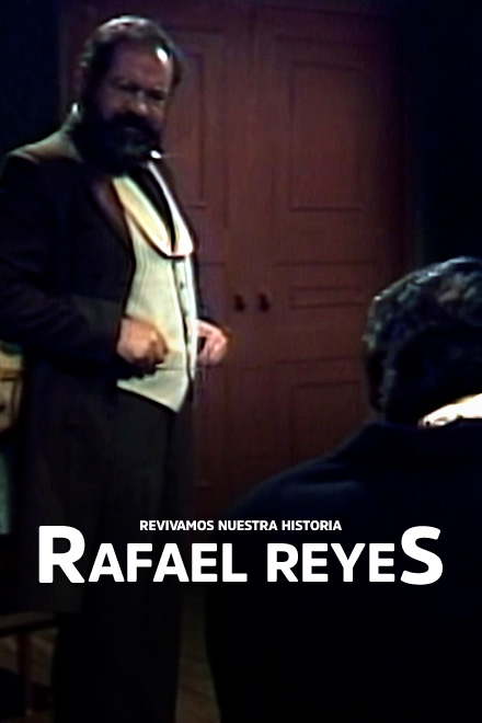 Revivamos nuestra historia - Rafael Reyes, serie completa de rafael reyes, series de señal memoria, revivamos nuestra historia, series colombianas, series online, series retro